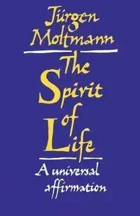 The Spirit of Life - Moltmann Jurgen