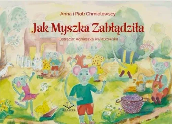 eBook Jak Myszka Zabłądziła - Piotr Chmielewski, Anna Chmielewska epub