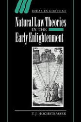 Natural Law Theories in the Early Enlightenment - Hochstrasser T. J.