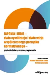 Japonia i Indie - dwie cywilizacje i dwie wizje współczesnego porządku normatywnego - Marszałek-Kawa Joanna, Łukaszuk Tomasz
