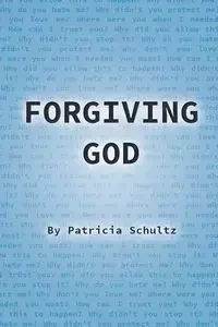 Forgiving God - Patricia Schultz