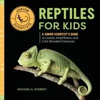 Reptiles for Kids - Michael G. Starkey