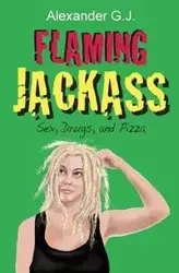 Flaming Jackass - J. Alexander G.