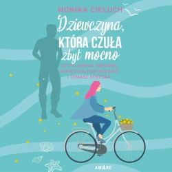 audiobook Dziewczyna, która czuła zbyt mocno - Monika Cieluch