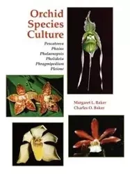 Orchid Species Culture - Margaret L. Baker