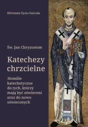 eBook Katechezy chrzcielne. Homilie katechetyczne do tych, którzy mają być oświeceni oraz do nowo oświeconych - Św. Jan Chryzostom mobi epub