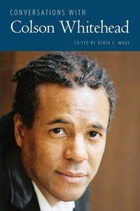 Conversations with Colson Whitehead - Maus Derek C
