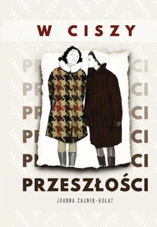 W ciszy przeszłości - Joanna Zagner-Kołat
