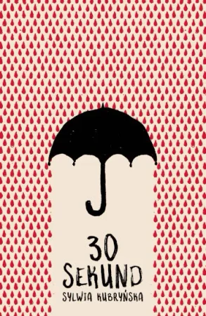 30 sekund - Sylwia Kubryńska