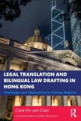 Legal Translation and Bilingual Law Drafting in Hong Kong - Chan Clara Ho-yan