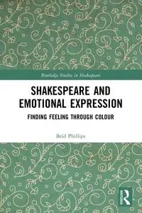 Shakespeare and Emotional Expression - Phillips Bríd