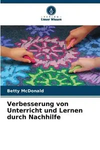 Verbesserung von Unterricht und Lernen durch Nachhilfe - Betty McDonald