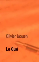 Le Gué - Jaouen Olivier