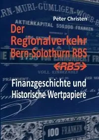 Der Regionalverkehr Bern-Solothurn RBS - Christen Peter