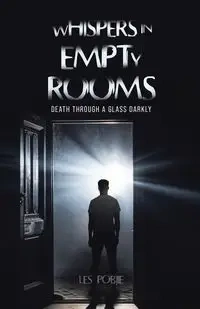 Whispers in Empty Rooms - Les Pobjie