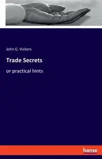 Trade Secrets - John G. Vickers