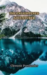 The Enlightened Adventurer - Clement Portlander