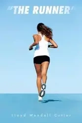 The Runner - Lloyd Wendell Cutler