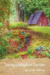 Lainey's Magical Garden - Lynda Mackay