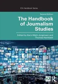 The Handbook of Journalism Studies - Wahl-Jorgensen Karin