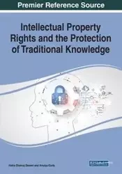 Intellectual Property Rights and the Protection of Traditional Knowledge - Dewani Nisha Dhanraj