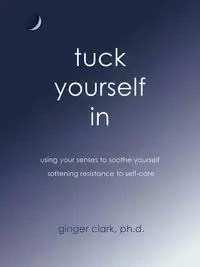 Tuck Yourself in - Clark Ginger Phd