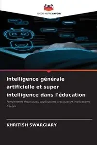 Intelligence générale artificielle et super intelligence dans l'éducation - Swargiary Khritish
