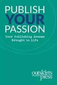 Outskirts Press Presents Publish Your Passion - Brent Sampson
