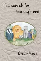 The search for journey's end - Evelyn Wood