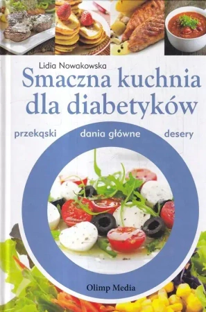 SMACZNA KUCHNIA DLA DIABETYKÓW - LIDIA NOWAKOWSKA