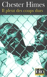 Il Pleut des coups durs - Chester Himes