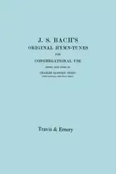 J.S. Bach's Original Hymn-Tunes for Congregational Use. (Facsimile 1922). - Terry Charles Sanford