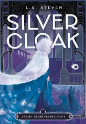 Zakon Srebrnej Peleryny. Silvercloak. Tom 1 - Laura Steven