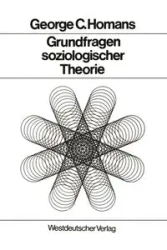 Grundfragen soziologischer Theorie - George Homans Caspar