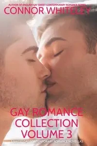 Gay Romance Collection Volume 3 - Whiteley Connor