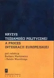 Kryzys tożsamości politycznej - Markiewicz Barbara, Wonicki Rafał