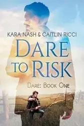 Dare to Risk - Kara Nash