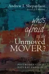 Who's Afraid of the Unmoved Mover? - Andrew I. Shepardson