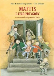 Mattis i jego przygody w pierwszej, drugiej i ... - Rose Lagercrantz, Samuel Lagercrantz
