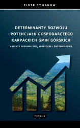 Determinanty rozwoju potencjału gospodarczego... - Piotr Cymanow