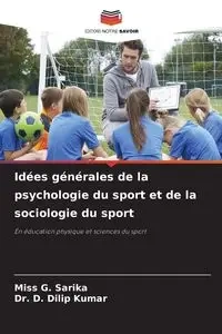 Idées générales de la psychologie du sport et de la sociologie du sport - Miss G. Sarika