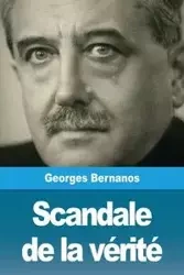 Scandale de la vérité - Bernanos Georges