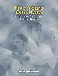 Five Years, One Kata - Bill Burgar