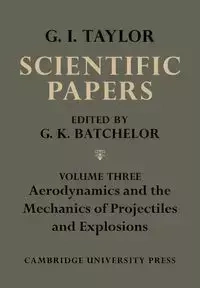 The Scientific Papers of Sir Geoffrey Ingram Taylor - Taylor Geoffrey Ingram