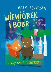 eBook Wiewiórek i Bóbr Przygody leśnych detektywów - Magda Podbylska epub mobi