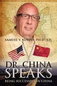 Dr. China Speaks - Samuel Y. Kupper Phd Jd