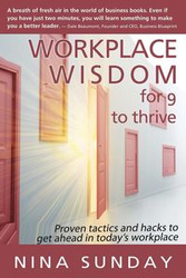 Workplace Wisdom for 9 to thrive - Sunday Nina