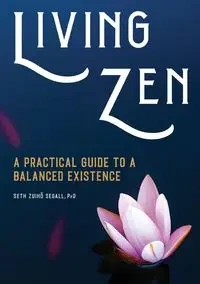 Living Zen - Seth Segall Zuihō