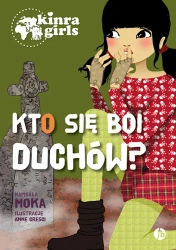 Kto się boi duchów? Kinra Girls. Tom 4 - Moka