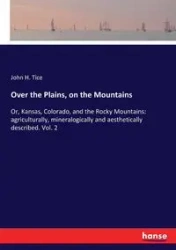 Over the Plains, on the Mountains - John H. Tice